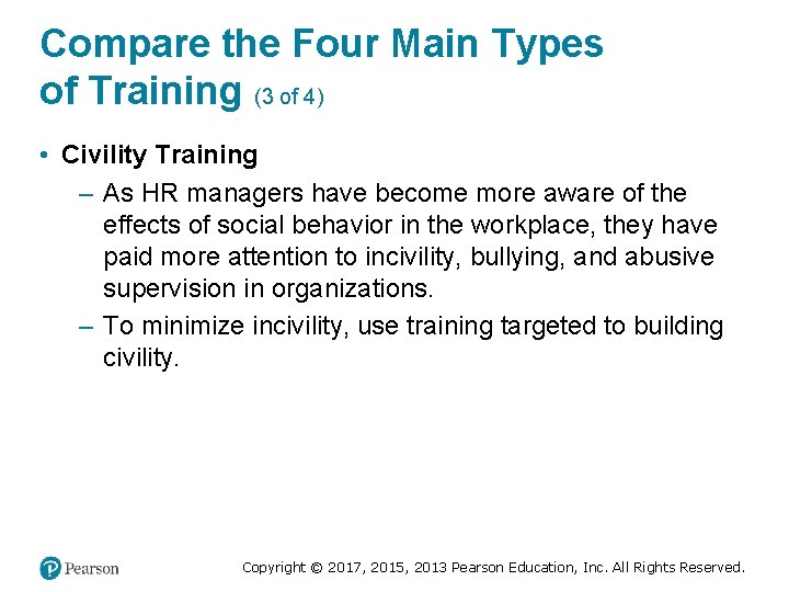 Compare the Four Main Types of Training (3 of 4) • Civility Training –