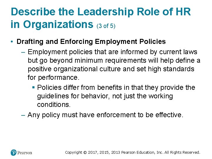 Describe the Leadership Role of HR in Organizations (3 of 5) • Drafting and