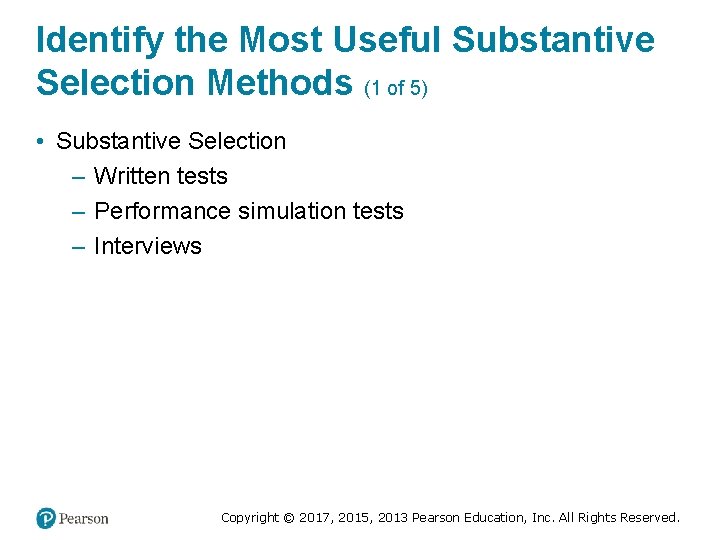 Identify the Most Useful Substantive Selection Methods (1 of 5) • Substantive Selection –