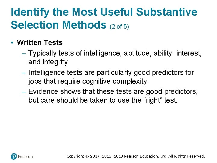 Identify the Most Useful Substantive Selection Methods (2 of 5) • Written Tests –