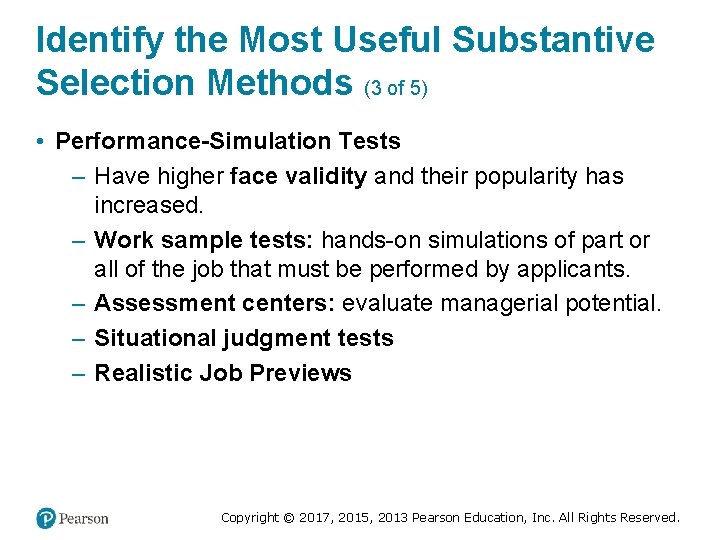 Identify the Most Useful Substantive Selection Methods (3 of 5) • Performance-Simulation Tests –