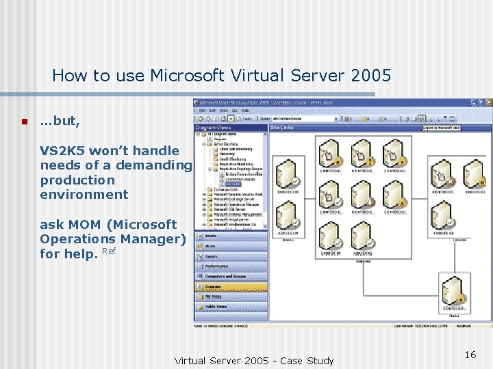 How to use Microsoft Virtual Server 2005 n …but, VS 2 K 5 won’t