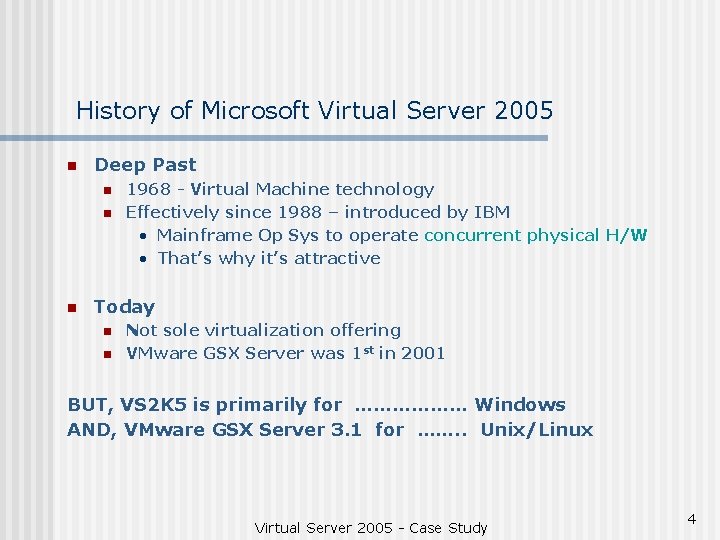 History of Microsoft Virtual Server 2005 n Deep Past n n n 1968 -