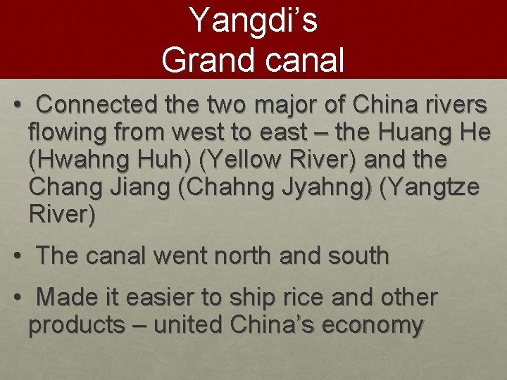 Yangdi’s Grand canal • Connected the two major of China rivers flowing from west