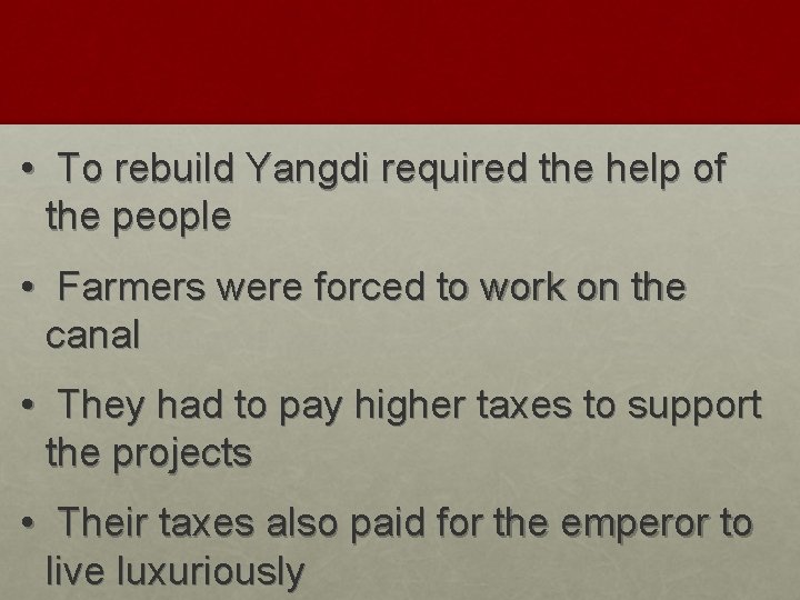  • To rebuild Yangdi required the help of the people • Farmers were