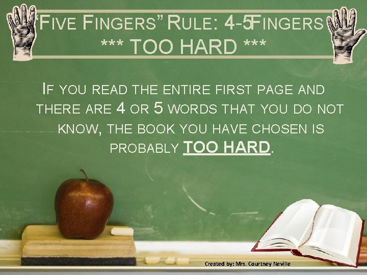 “FIVE FINGERS” RULE: 4 -5 FINGERS *** TOO HARD *** IF YOU READ THE