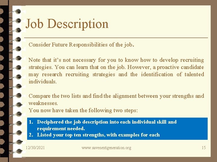 Job Description Consider Future Responsibilities of the job . Note that it’s not necessary