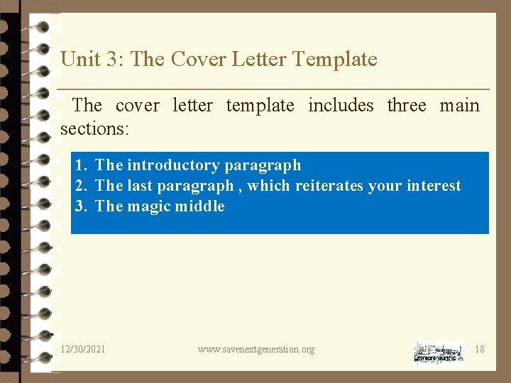 Unit 3: The Cover Letter Template The cover letter template includes three main sections: