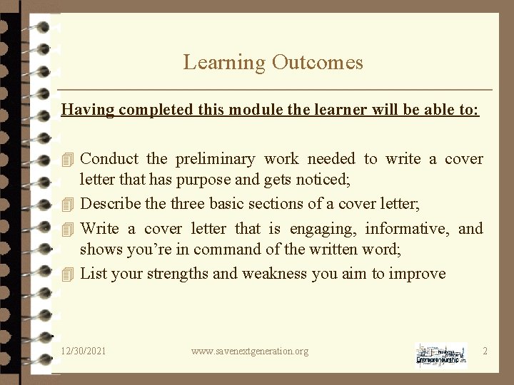 Learning Outcomes Having completed this module the learner will be able to: 4 Conduct