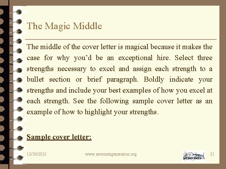 The Magic Middle The middle of the cover letter is magical because it makes