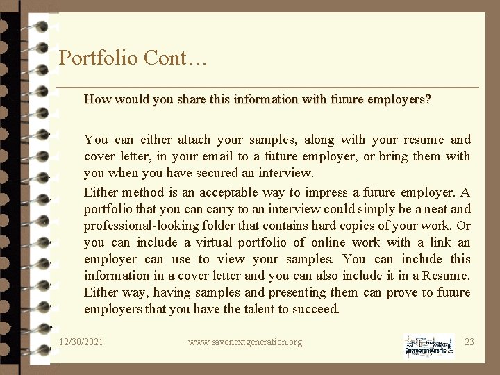 Portfolio Cont… How would you share this information with future employers? You can either