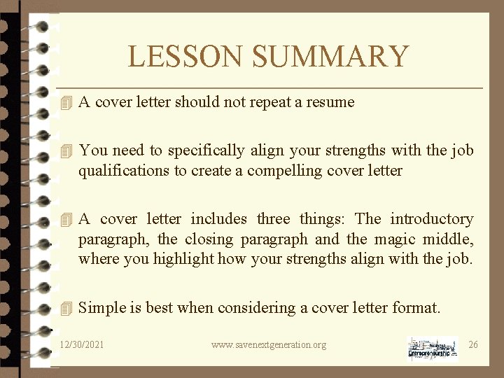 LESSON SUMMARY 4 A cover letter should not repeat a resume 4 You need