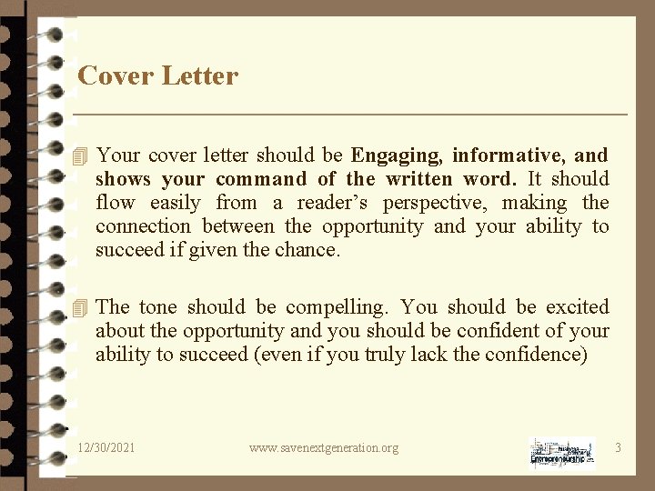 Cover Letter 4 Your cover letter should be Engaging, informative, and shows your command