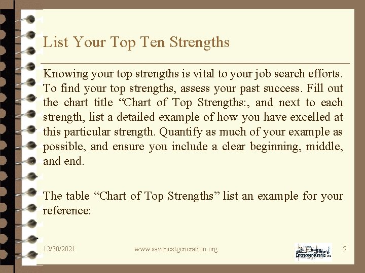 List Your Top Ten Strengths Knowing your top strengths is vital to your job