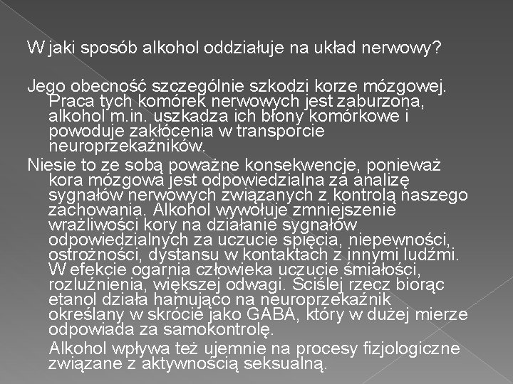 W jaki sposób alkohol oddziałuje na układ nerwowy? Jego obecność szczególnie szkodzi korze mózgowej.