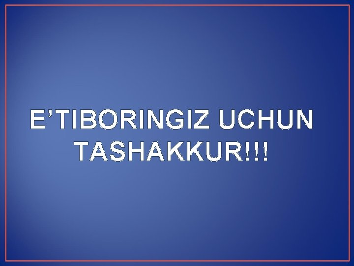 E’TIBORINGIZ UCHUN TASHAKKUR!!! 