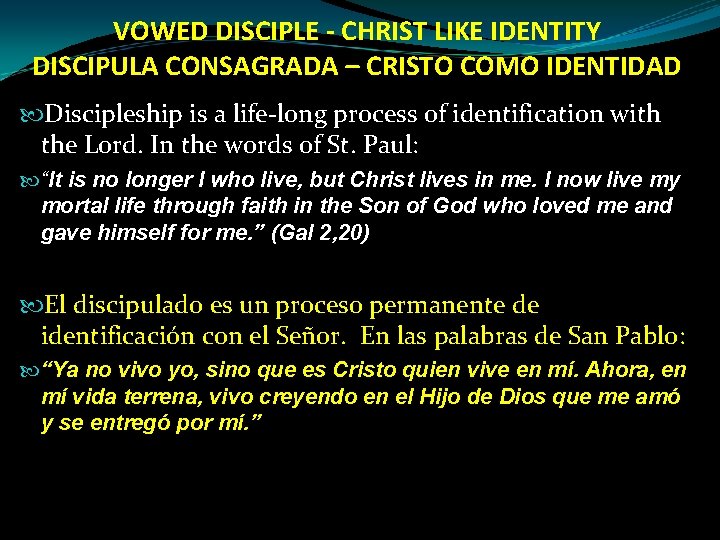 VOWED DISCIPLE - CHRIST LIKE IDENTITY DISCIPULA CONSAGRADA – CRISTO COMO IDENTIDAD Discipleship is