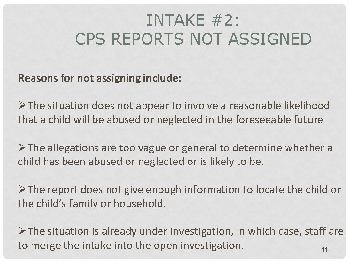 INTAKE #2: CPS REPORTS NOT ASSIGNED Reasons for not assigning include: ØThe situation does