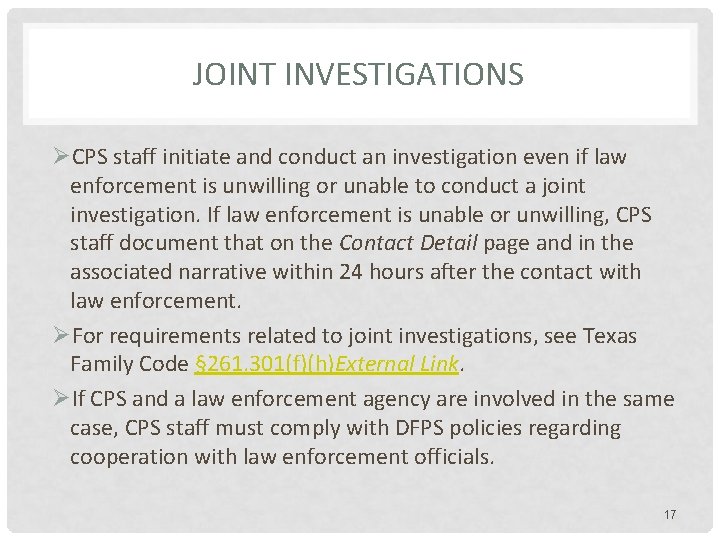 JOINT INVESTIGATIONS ØCPS staff initiate and conduct an investigation even if law enforcement is