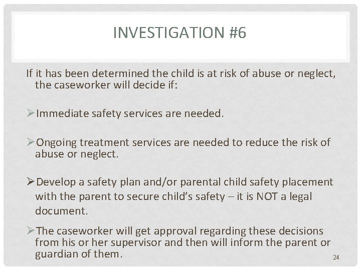 INVESTIGATION #6 If it has been determined the child is at risk of abuse
