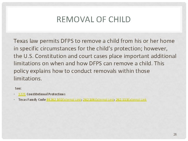 REMOVAL OF CHILD Texas law permits DFPS to remove a child from his or