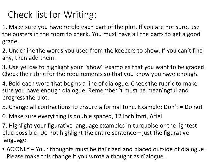 Check list for Writing: 1. Make sure you have retold each part of the