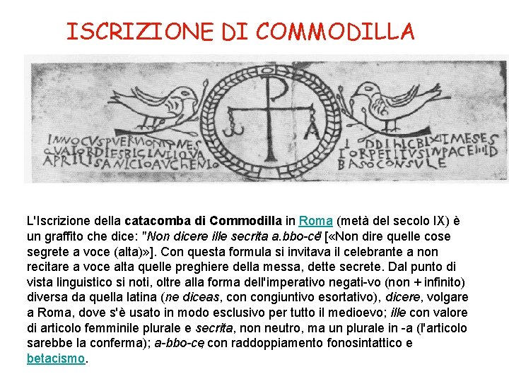ISCRIZIONE DI COMMODILLA L'Iscrizione della catacomba di Commodilla in Roma (metà del secolo IX)
