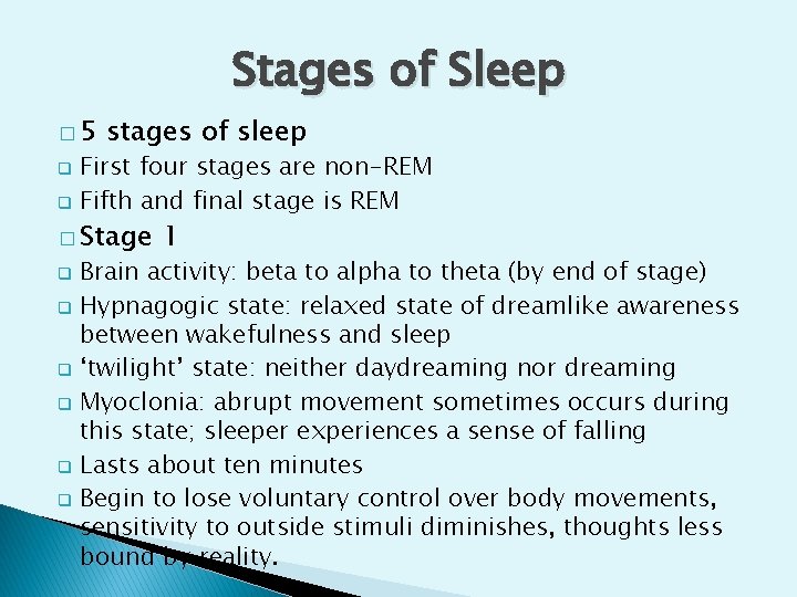 Stages of Sleep � 5 stages of sleep First four stages are non-REM q Stages of Sleep � 5 stages of sleep First four stages are non-REM q