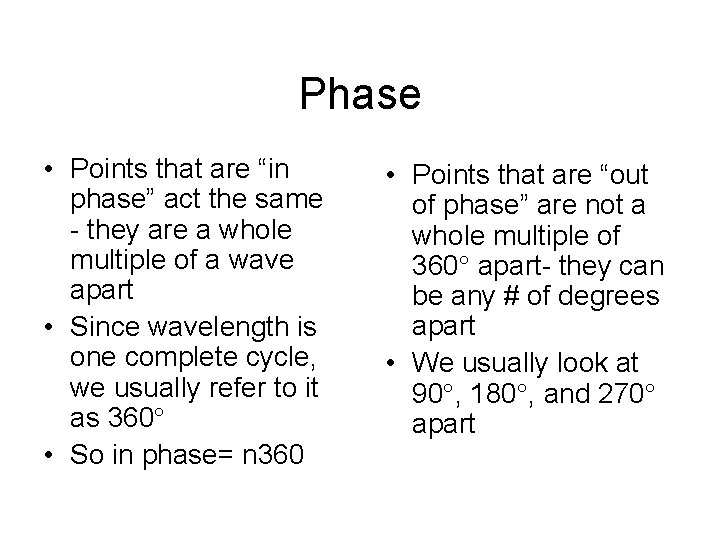 Phase • Points that are “in phase” act the same - they are a