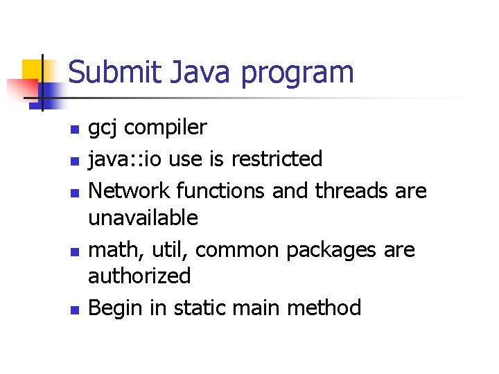 Submit Java program n n n gcj compiler java: : io use is restricted