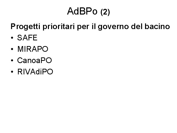 Ad. BPo (2) Progetti prioritari per il governo del bacino • SAFE • MIRAPO