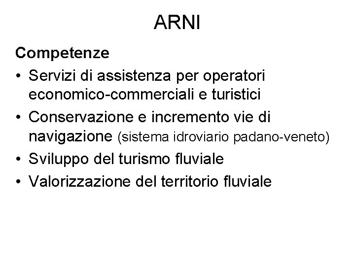 ARNI Competenze • Servizi di assistenza per operatori economico-commerciali e turistici • Conservazione e