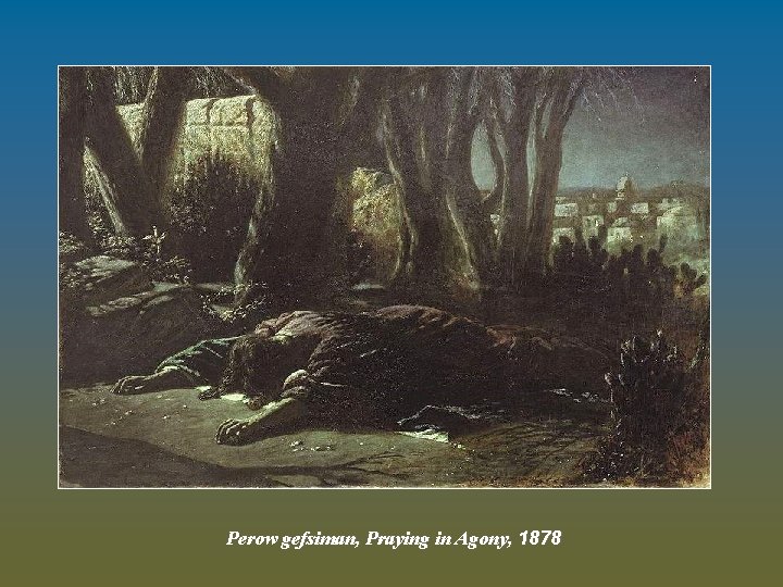 Perow gefsiman, Praying in Agony, 1878 