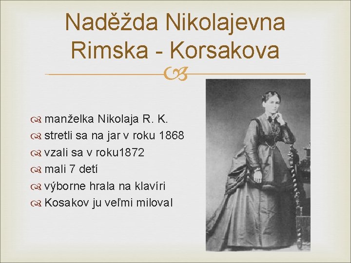 Naděžda Nikolajevna Rimska - Korsakova manželka Nikolaja R. K. stretli sa na jar v