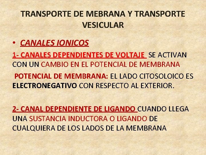 TRANSPORTE DE MEBRANA Y TRANSPORTE VESICULAR • CANALES IONICOS 1 - CANALES DEPENDIENTES DE