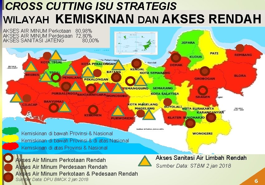 CROSS CUTTING ISU STRATEGIS WILAYAH KEMISKINAN DAN AKSES RENDAH AKSES AIR MINUM Perkotaan 80,