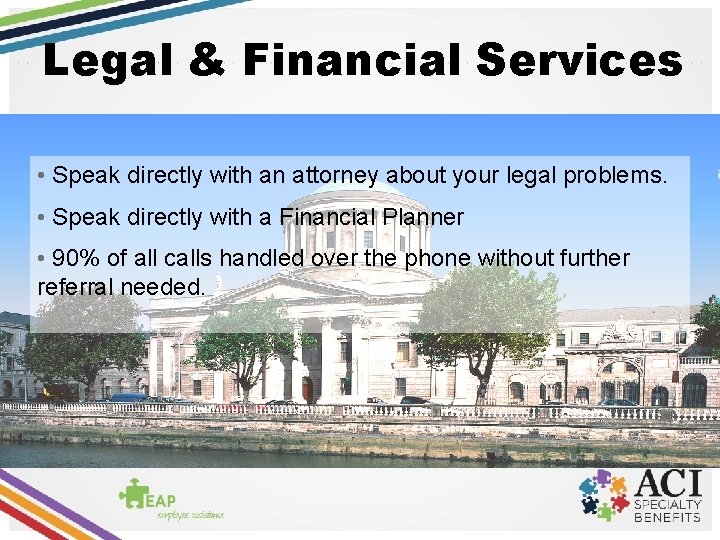 Legal & Financial Services • Speak directly with an attorney about your legal problems.