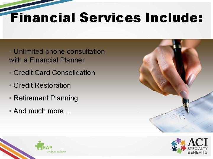 Financial Services Include: • Unlimited phone consultation with a Financial Planner • Credit Card