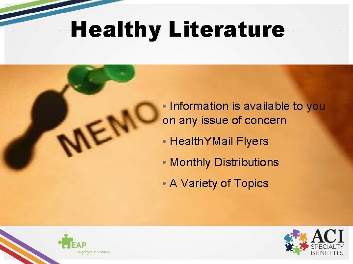 Healthy Literature • Information is available to you on any issue of concern •
