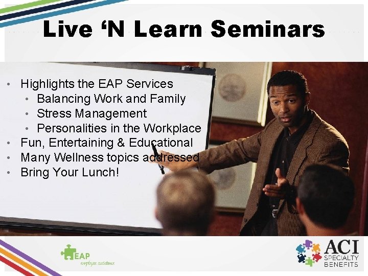 Live ‘N Learn Seminars Highlights the EAP Services • Balancing Work and Family •