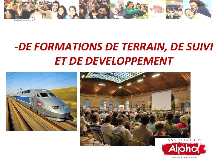 Pour fonctionner, cet outil a besoin… -DE FORMATIONS DE TERRAIN, DE SUIVI ET DE