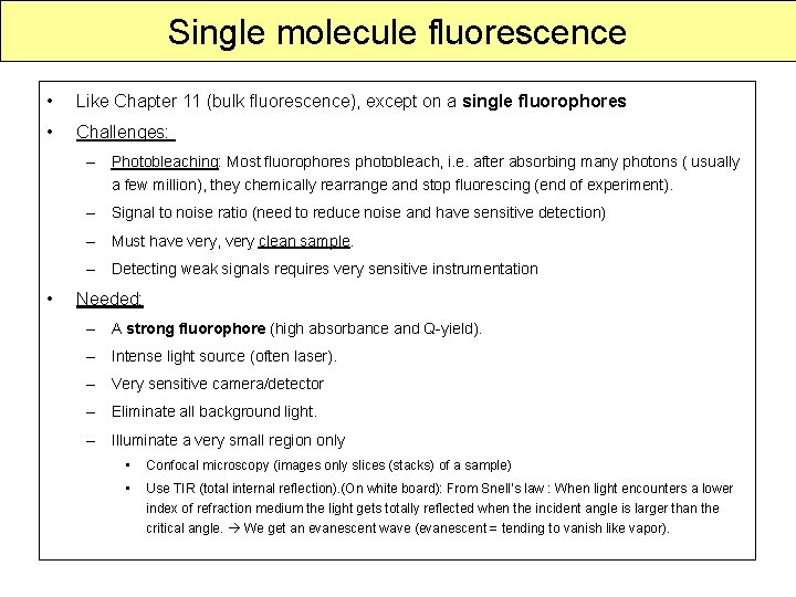 Single molecule fluorescence • Like Chapter 11 (bulk fluorescence), except on a single fluorophores