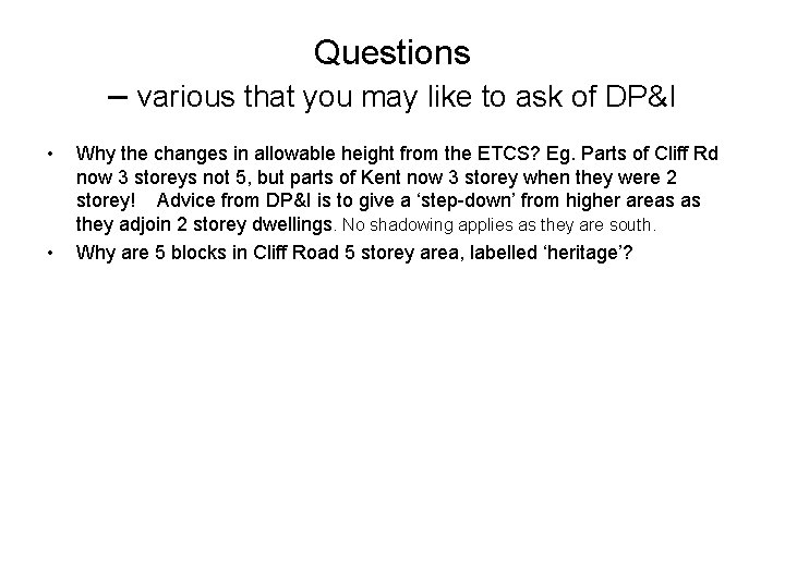 Questions – various that you may like to ask of DP&I • • Why