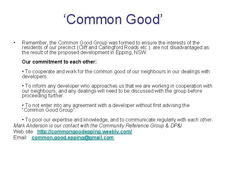 ‘Common Good’ • Remember, the Common Good Group was formed to ensure the interests