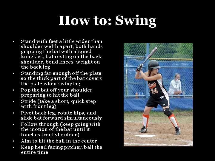 How to: Swing • • Stand with feet a little wider than shoulder width