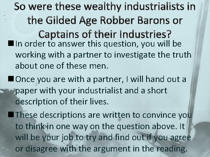 So were these wealthy industrialists in the Gilded Age Robber Barons or Captains of