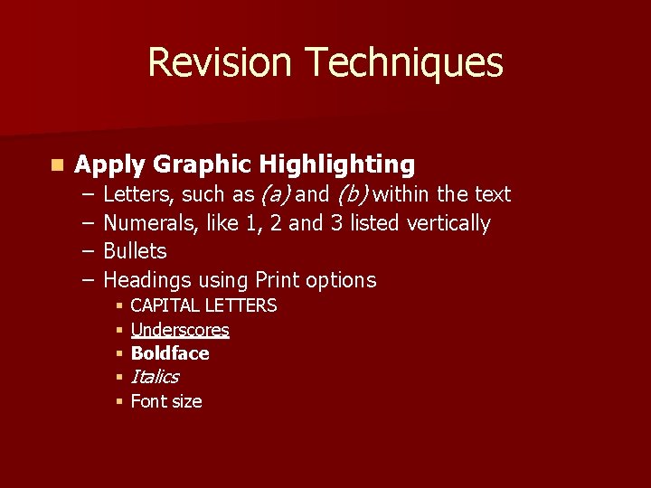 Revision Techniques n Apply Graphic Highlighting – – Letters, such as (a) and (b)