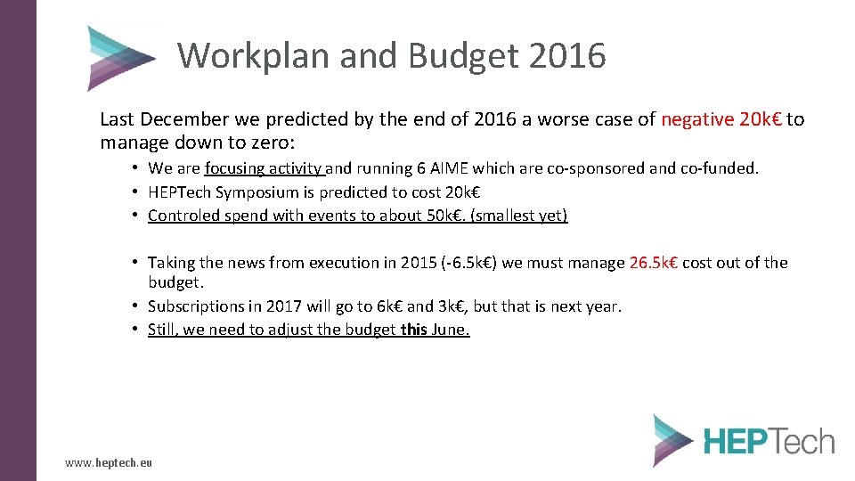 Workplan and Budget 2016 Last December we predicted by the end of 2016 a