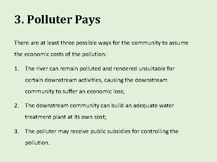 3. Polluter Pays There at least three possible ways for the community to assume 3. Polluter Pays There at least three possible ways for the community to assume