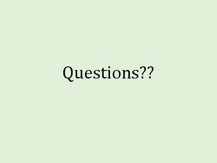 Questions? ? Questions? ?
